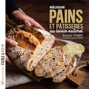 Livre "Réussir PAINS ET PÂTISSERIES au levain naturel" - M. Fiorot