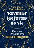 Réveiller les forces de vie