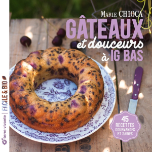 Livre "Gâteaux et douceurs à IG bas " - Marie & Maude Chioca